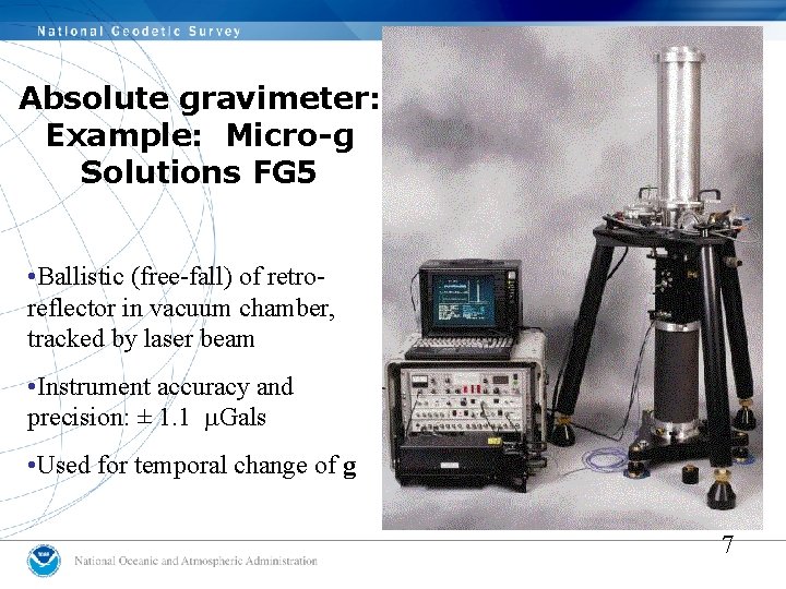 Absolute gravimeter: Example: Micro-g Solutions FG 5 • Ballistic (free-fall) of retroreflector in vacuum