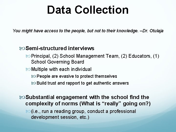 Data Collection You might have access to the people, but not to their knowledge.