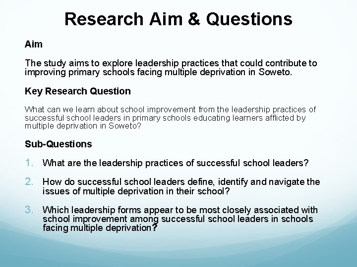 Research Aim & Questions Aim The study aims to explore leadership practices that could