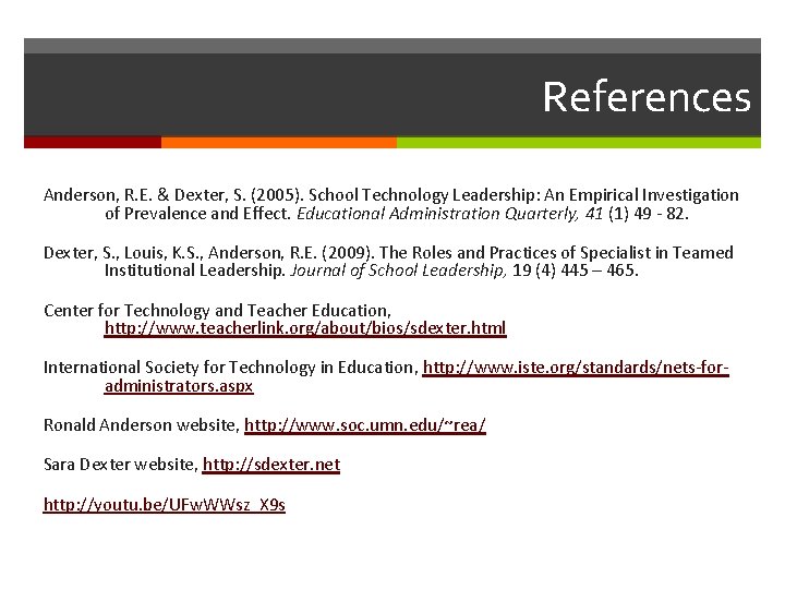 References Anderson, R. E. & Dexter, S. (2005). School Technology Leadership: An Empirical Investigation