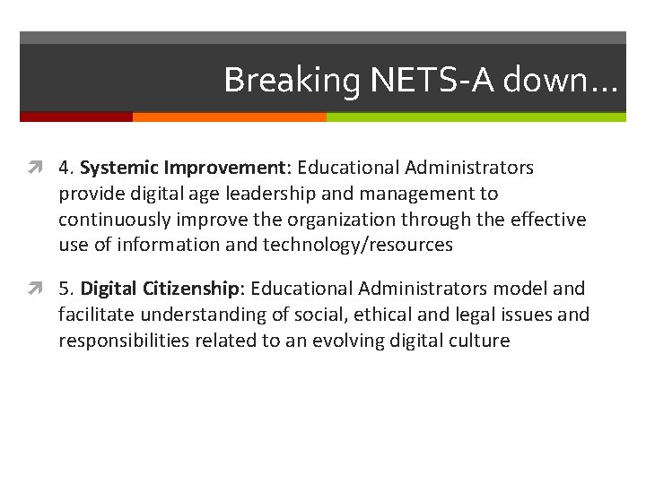 Breaking NETS-A down… 4. Systemic Improvement: Educational Administrators provide digital age leadership and management