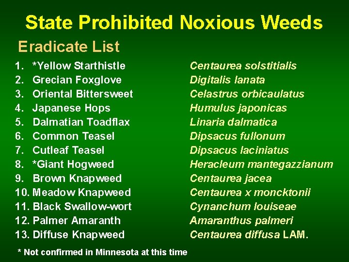 State Prohibited Noxious Weeds Eradicate List 1. *Yellow Starthistle 2. Grecian Foxglove 3. Oriental