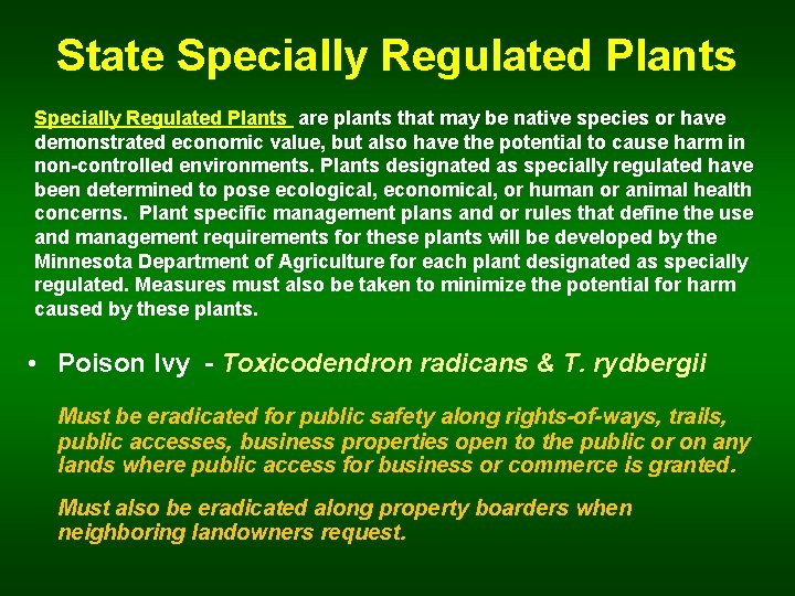 State Specially Regulated Plants are plants that may be native species or have demonstrated