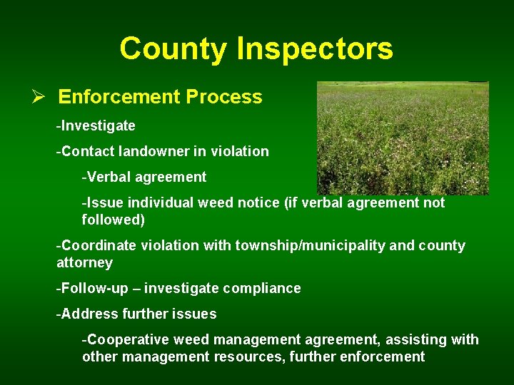 County Inspectors Ø Enforcement Process -Investigate -Contact landowner in violation -Verbal agreement -Issue individual