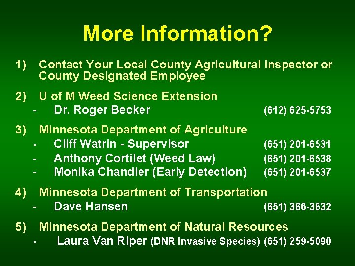 More Information? 1) 2) 3) Contact Your Local County Agricultural Inspector or County Designated