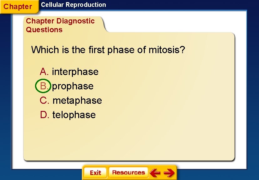 Chapter Cellular Reproduction Chapter Diagnostic Questions Which is the first phase of mitosis? A.