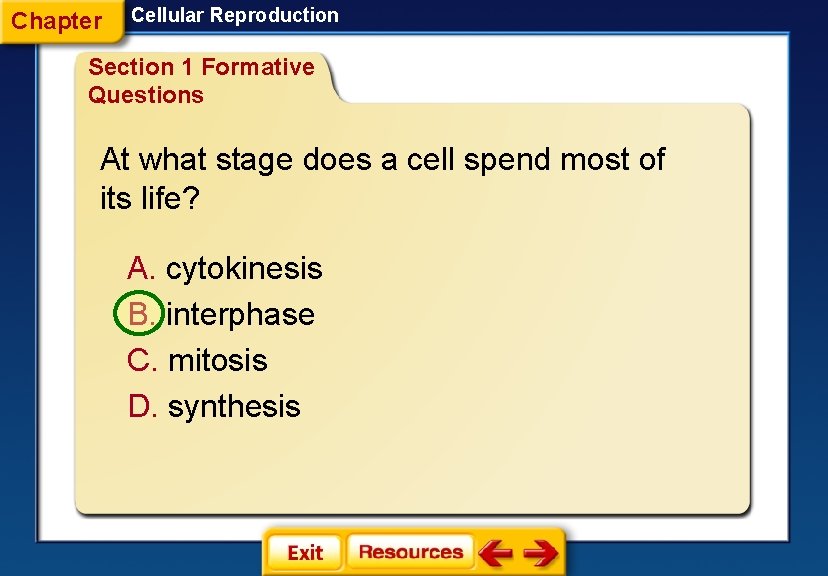 Chapter Cellular Reproduction Section 1 Formative Questions At what stage does a cell spend