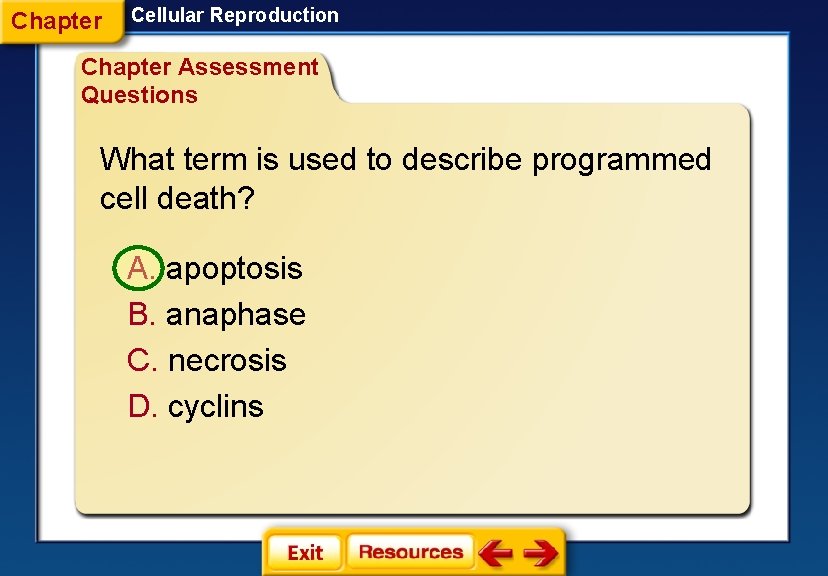Chapter Cellular Reproduction Chapter Assessment Questions What term is used to describe programmed cell