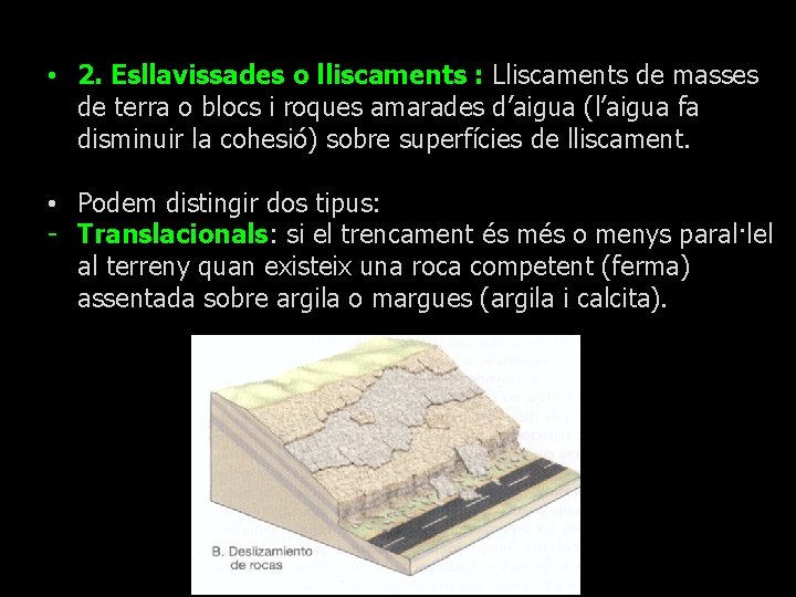  • 2. Esllavissades o lliscaments : Lliscaments de masses de terra o blocs