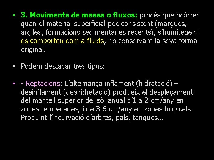  • 3. Moviments de massa o fluxos: procés que ocórrer quan el material