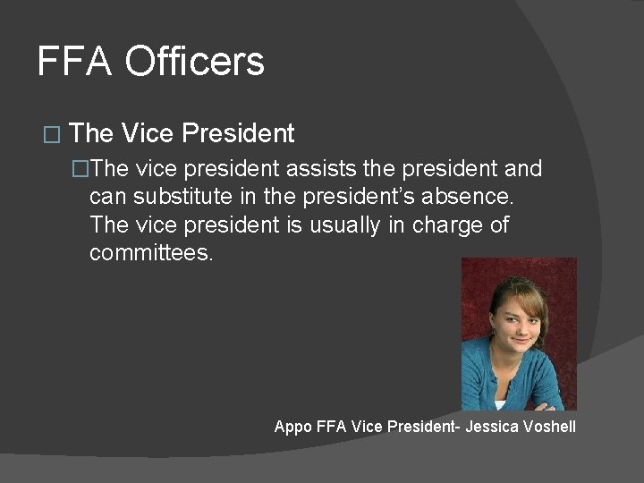 FFA Officers � The Vice President �The vice president assists the president and can