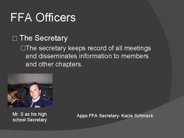 FFA Officers � The Secretary �The secretary keeps record of all meetings and disseminates