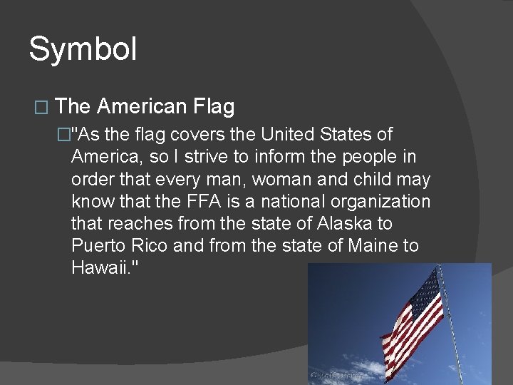 Symbol � The American Flag �"As the flag covers the United States of America,