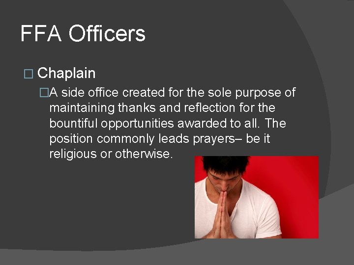FFA Officers � Chaplain �A side office created for the sole purpose of maintaining