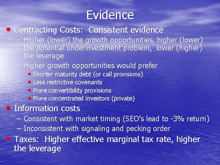 Evidence • Contracting Costs: Consistent evidence – Higher (lower) the growth opportunities, higher (lower)