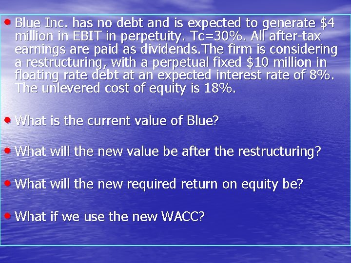  • Blue Inc. has no debt and is expected to generate $4 million