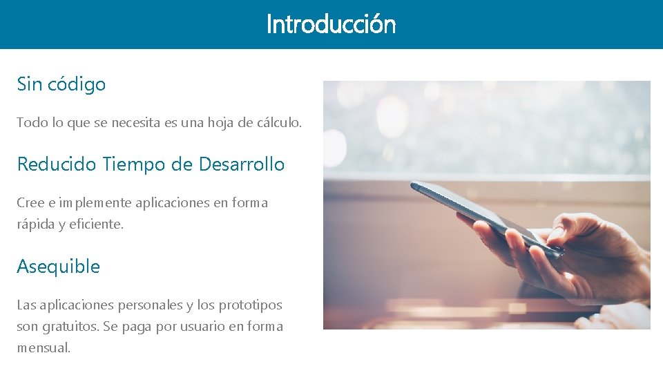 Introducción Sin código Todo lo que se necesita es una hoja de cálculo. Reducido