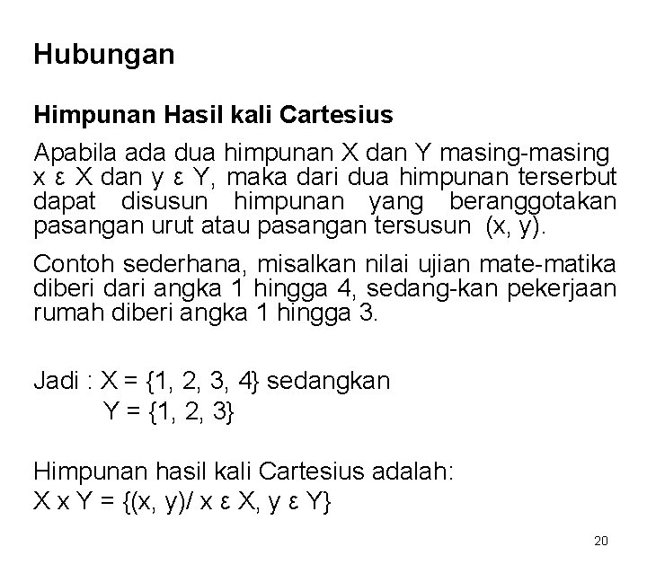 Hubungan Himpunan Hasil kali Cartesius Apabila ada dua himpunan X dan Y masing-masing x