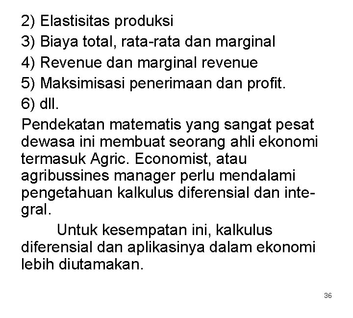 2) Elastisitas produksi 3) Biaya total, rata-rata dan marginal 4) Revenue dan marginal revenue