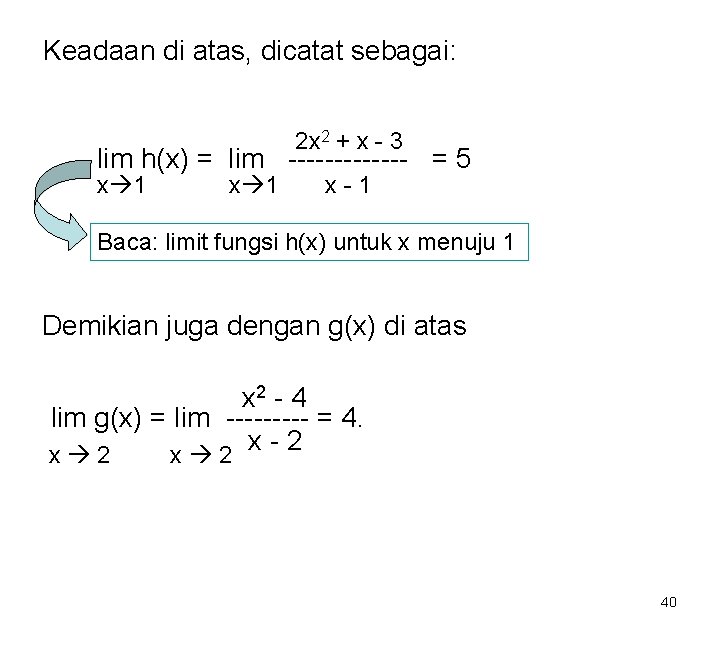 Keadaan di atas, dicatat sebagai: 2 x 2 + x - 3 lim h(x)