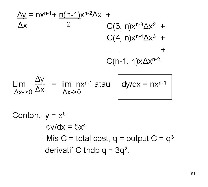 Δy = nxn-1+ n(n-1)xn-2Δx + 2 Δx C(3, n)xn-3Δx 2 + C(4, n)xn-4Δx 3