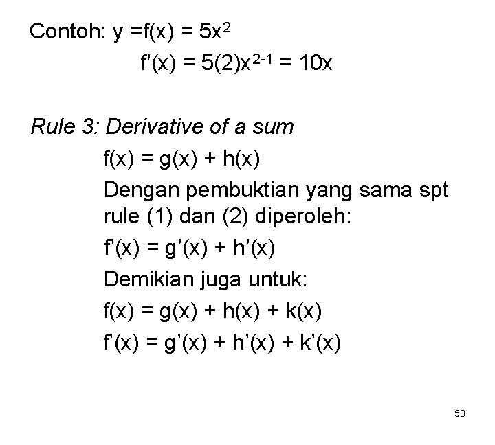 Contoh: y =f(x) = 5 x 2 f’(x) = 5(2)x 2 -1 = 10