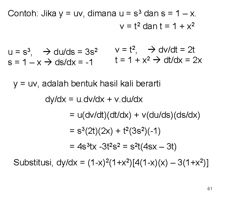 Contoh: Jika y = uv, dimana u = s 3 dan s = 1