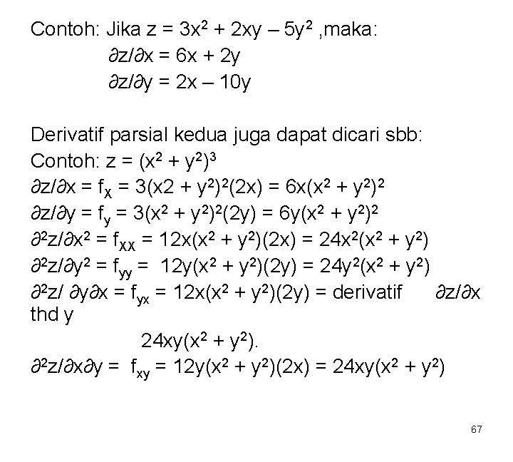 Contoh: Jika z = 3 x 2 + 2 xy – 5 y 2