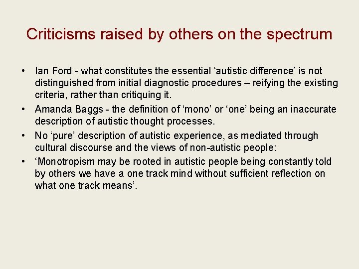 Criticisms raised by others on the spectrum • Ian Ford - what constitutes the