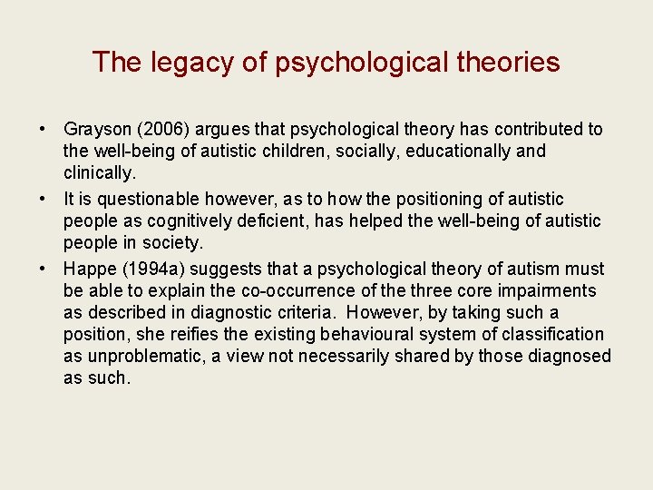 The legacy of psychological theories • Grayson (2006) argues that psychological theory has contributed