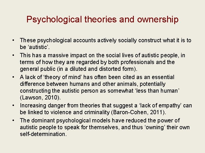 Psychological theories and ownership • These psychological accounts actively socially construct what it is