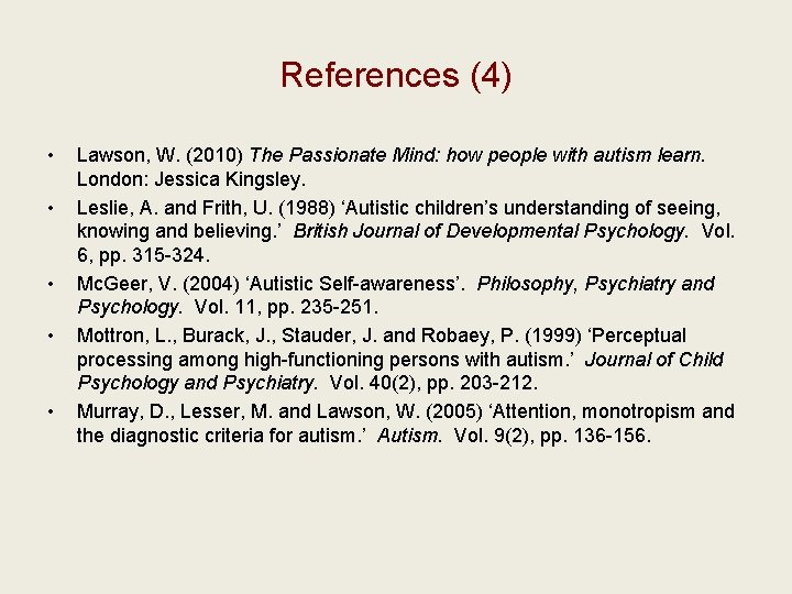 References (4) • • • Lawson, W. (2010) The Passionate Mind: how people with
