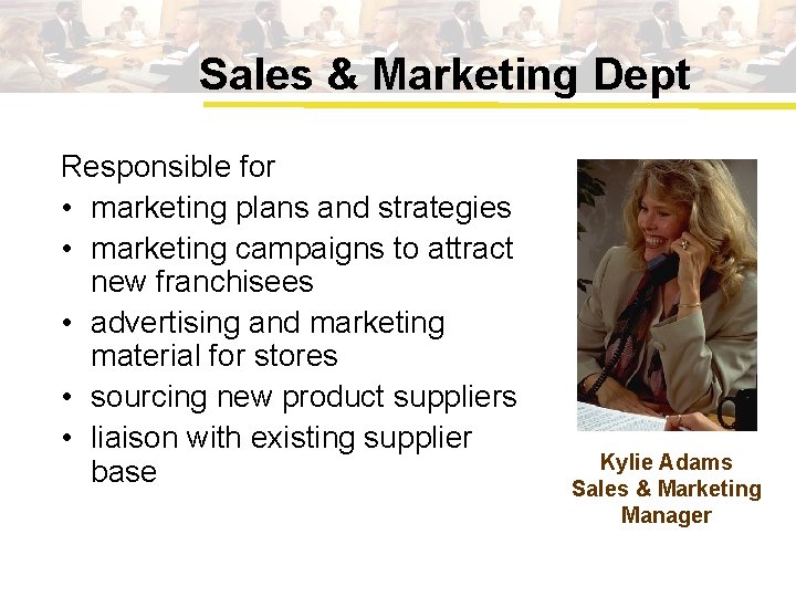 Sales & Marketing Dept Responsible for • marketing plans and strategies • marketing campaigns