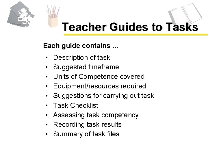 Teacher Guides to Tasks Each guide contains … • • • Description of task