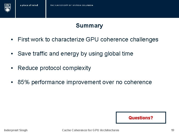 Summary • First work to characterize GPU coherence challenges • Save traffic and energy