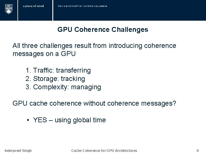 GPU Coherence Challenges All three challenges result from introducing coherence messages on a GPU