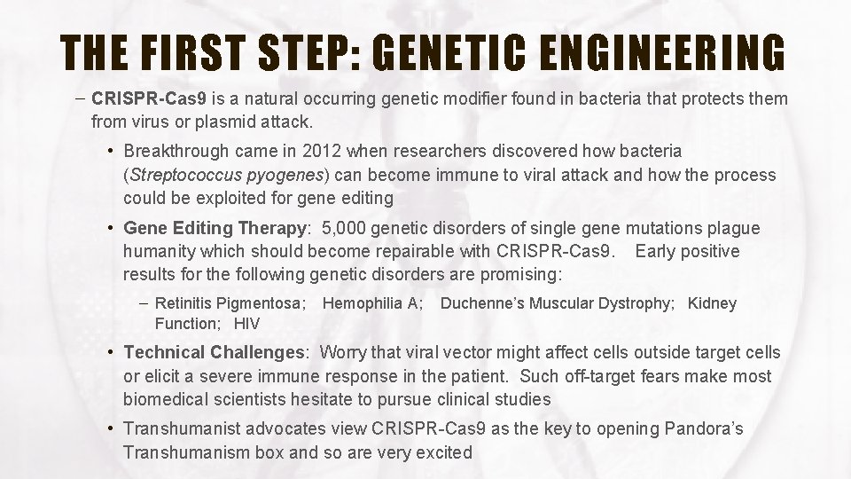 THE FIRST STEP: GENETIC ENGINEERING – CRISPR-Cas 9 is a natural occurring genetic modifier