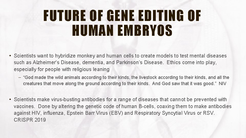 FUTURE OF GENE EDITING OF HUMAN EMBRYOS • Scientists want to hybridize monkey and