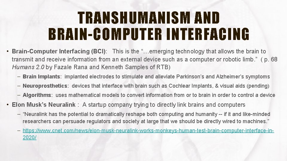 TRANSHUMANISM AND BRAIN-COMPUTER INTERFACING • Brain-Computer Interfacing (BCI): This is the “…emerging technology that