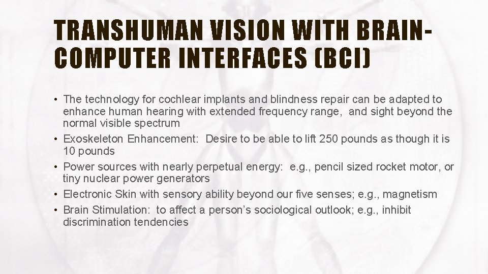 TRANSHUMAN VISION WITH BRAINCOMPUTER INTERFACES (BCI) • The technology for cochlear implants and blindness