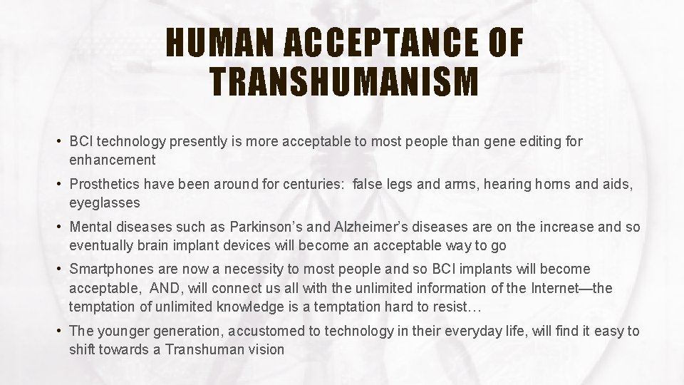 HUMAN ACCEPTANCE OF TRANSHUMANISM • BCI technology presently is more acceptable to most people