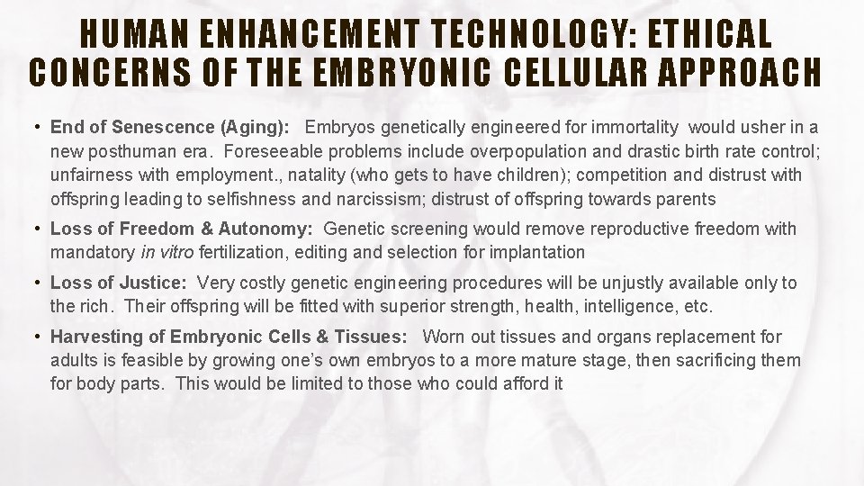 HUMAN ENHANCEMENT TECHNOLOGY: ETHICAL CONCERNS OF THE EMBRYONIC CELLULAR APPROACH • End of Senescence