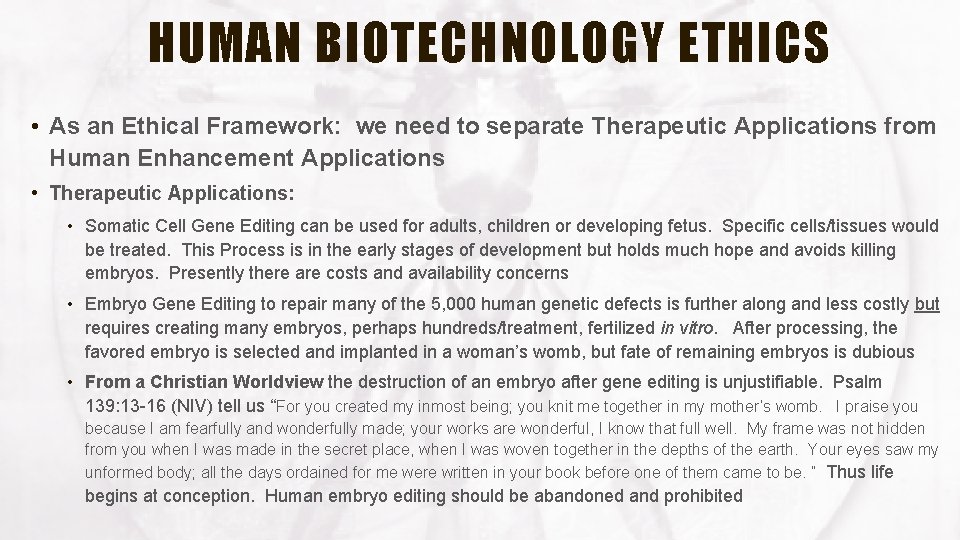 HUMAN BIOTECHNOLOGY ETHICS • As an Ethical Framework: we need to separate Therapeutic Applications