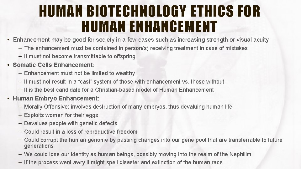 HUMAN BIOTECHNOLOGY ETHICS FOR HUMAN ENHANCEMENT • Enhancement may be good for society in
