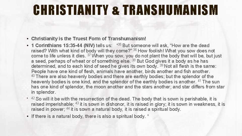 CHRISTIANITY & TRANSHUMANISM • Christianity is the Truest Form of Transhumanism! • 1 Corinthians