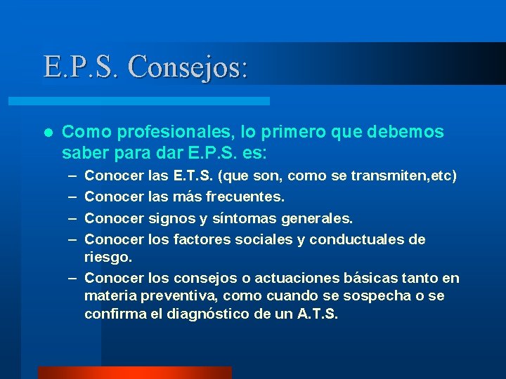 E. P. S. Consejos: l Como profesionales, lo primero que debemos saber para dar