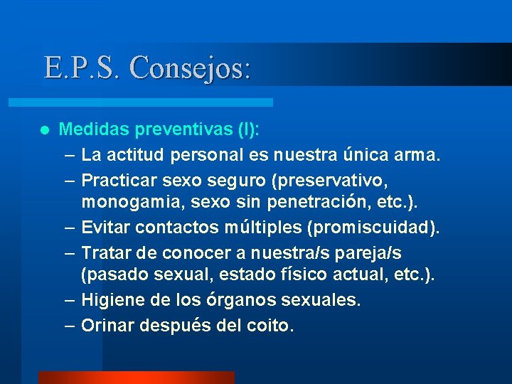 E. P. S. Consejos: l Medidas preventivas (I): – La actitud personal es nuestra