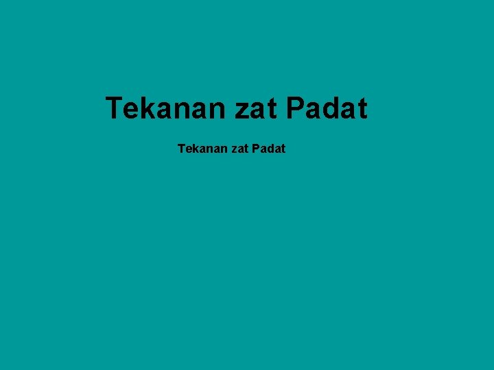 Tekanan zat Padat 
