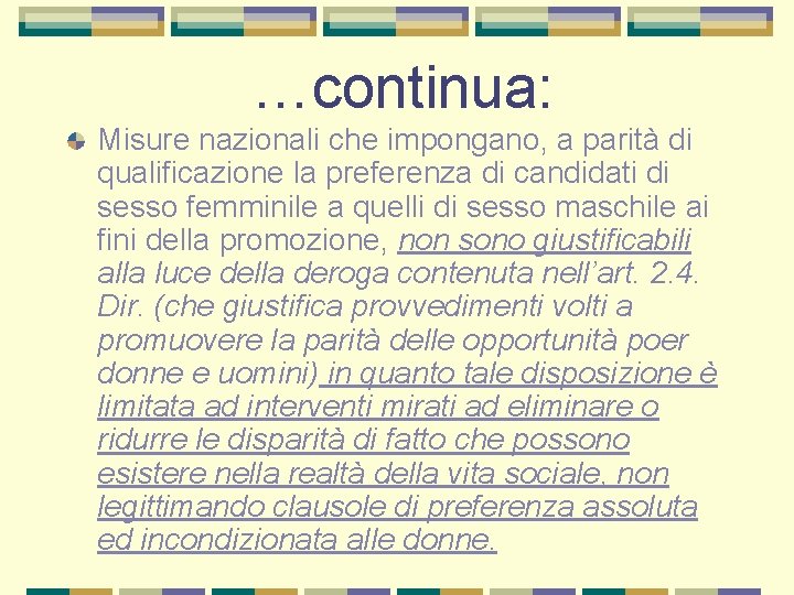 …continua: Misure nazionali che impongano, a parità di qualificazione la preferenza di candidati di