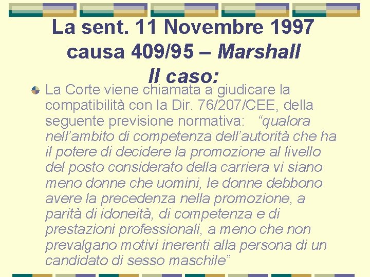 La sent. 11 Novembre 1997 causa 409/95 – Marshall Il caso: La Corte viene
